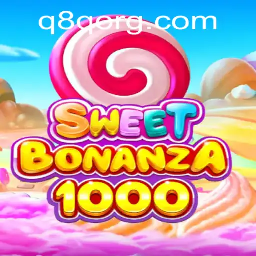 Exploring the Thrills of SweetBonanza1000 on Q8Q.COM
